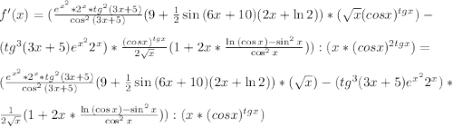 f'(x)=(\frac{e^{x^2}*2^x*tg^{2}(3x+5)}{\cos^2{(3x+5)}}(9+\frac{1}{2}\sin{(6x+10)}(2x+\ln{2}))*(\sqrt{x}(cosx)^{tgx})-\\\\(tg^{3}(3x+5)e^{x^{2}}2^{x})*\frac{(cosx)^{tgx}}{2\sqrt{x}}(1+2x*\frac{\ln{(\cos{x})}-\sin^2{x}}{\cos^2{x}})):(x*(cosx)^{2tgx})=\\\\(\frac{e^{x^2}*2^x*tg^{2}(3x+5)}{\cos^2{(3x+5)}}(9+\frac{1}{2}\sin{(6x+10)}(2x+\ln{2}))*(\sqrt{x})-(tg^{3}(3x+5)e^{x^{2}}2^{x})*\\\\\frac{1}{2\sqrt{x}}(1+2x*\frac{\ln{(\cos{x})}-\sin^2{x}}{\cos^2{x}})):(x*(cosx)^{tgx})