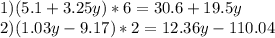 1)(5.1+3.25y)*6=30.6+19.5y \\ 2)(1.03y-9.17)*2=12.36y-110.04