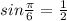 sin \frac{ \pi }{6} = \frac{1}{2}