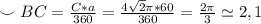 \smile BC= \frac{C*a}{360} =\frac{ 4\sqrt{2}\pi *60}{360} = \frac{2\pi}{3} \simeq2,1