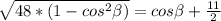 \sqrt{48*(1-cos^{2} \beta) } =cos \beta + \frac{11}{2}