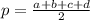 p= \frac{a+b+c+d}{2}