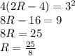 4(2R-4)=3^2\\&#10;8R-16=9\\&#10;8R=25\\&#10;R=\frac{25}{8}\\&#10;