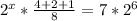 2^{x}* \frac{4+2+1}{8}=7*2^{6}