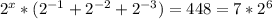 2^{x}*(2^{-1}+2^{-2}+2^{-3})=448=7*2^{6}