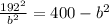 \frac{192 ^{2} }{b^{2} } = 400-b ^{2} }