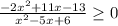 \frac{-2 x^{2} +11x-13}{ x^{2} -5x+6} \geq 0