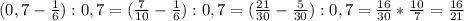 (0,7- \frac{1}{6}):0,7= (\frac{7}{10} - \frac{1}{6}):0,7= (\frac{21}{30} - \frac{5}{30}):0,7= \frac{16}{30} * \frac{10}{7}= \frac{16}{21} \\