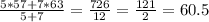 \frac{5*57+7*63}{5+7}= \frac{726}{12} = \frac{121}{2}=60.5