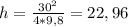 h= \frac{30^{2}}{4*9,8} =22,96