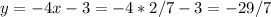 y=-4x-3=-4*2/7-3=-29/7