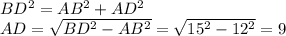 BD^2=AB^2+AD^2 \\ AD= \sqrt{BD^2-AB^2}= \sqrt{15^2-12^2} =9