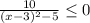 \frac{10}{(x-3)^2-5} \leq 0