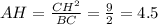 AH= \frac{CH^2}{BC} = \frac{9}{2}=4.5