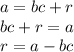 a=bc+r \\ bc+r=a \\ r=a-bc