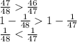 \frac{47}{48} \frac{46}{47} \\ 1- \frac{1}{48} 1- \frac{1}{47} \\ \frac{1}{48}