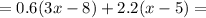 =0.6(3x-8)+2.2(x-5)=