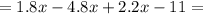 =1.8x-4.8x+2.2x-11=