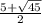 \frac{5+ \sqrt{45} }{2}