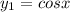 y_{1}=cosx