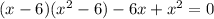 (x-6)(x^2-6)-6x+x^2=0