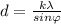 d= \frac{k\lambda }{sin\varphi }