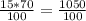 \frac{15*70}{100} = \frac{1050}{100}