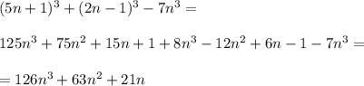 (5n+1)^3+(2n-1)^3-7n^3= \\ \\ 125n^3+75n^2+15n+1+8n^3-12n^2+6n-1-7n^3= \\ \\ =126n^3+63n^2+21n