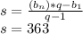 s= \frac{(b_n)*q-b_1}{q-1} \\ s=363