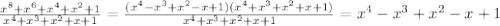 \frac{x^8+x^6+x^4+x^2+1}{x^4+x^3+x^2+x+1} = \frac{(x^4-x^3+x^2-x+1)(x^4+x^3+x^2+x+1)}{x^4+x^3+x^2+x+1} =x^4-x^3+x^2-x+1