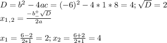 D=b^2-4ac=(-6)^2-4*1*8=4; \sqrt{D}=2 \\ x_1_,_2= \frac{-b^+_- \sqrt{D} }{2a} \\ \\ x_1= \frac{6-2}{2*1}=2;x_2= \frac{6+2}{2*1} =4