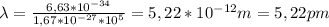 \lambda= \frac{6,63*10 ^{-34} }{1,67*10 ^{-27} *10 ^{5} } =5,22*10 ^{-12} m=5,22pm