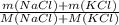 \frac{m(NaCl)+m(KCl)}{M(NaCl)+M(KCl)}