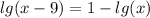 lg(x-9)=1-lg(x)