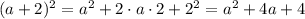 (a+2)^2=a^2+2\cdot a\cdot 2+2^2=a^2+4a+4