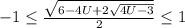 -1\leq \frac{\sqrt{6-4U +2 \sqrt{4U-3}}}{2} \leq 1