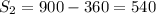 S_{2}= 900- 360 = 540