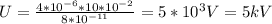 U= \frac{4*10 ^{-6}*10*10 ^{-2} }{8*10 ^{-11} } =5*10 ^{3} V=5kV