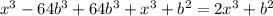 x^3-64b^3+64b^3+x^3+b^2=2x^3+b^2