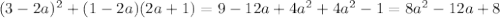 (3-2a) ^{2}+(1-2a)(2a+1)=9-12a+4a ^{2} +4a ^{2} -1=8a ^{2}-12a+8