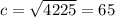 c= \sqrt{4225}=65