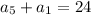 a_{5}+a_{1}=24