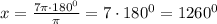 x=\frac{7\pi \cdot 180^0}{\pi }=7\cdot 180^0=1260^0