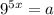 9^{5x}=a