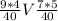 \frac{9*4}{40}V\frac{7*5}{40}