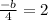 \frac{-b}{4}=2