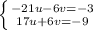 \left \{ {{-21u-6v=-3} \atop {17u+6v=-9}} \right.