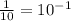 \frac{1}{10}=10^{-1}