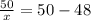 \frac{50}{x}=50-48