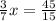 \frac{3}{7}x= \frac{45}{15}